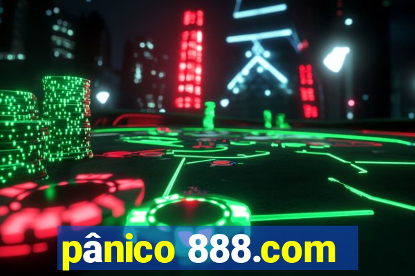 pânico 888.com